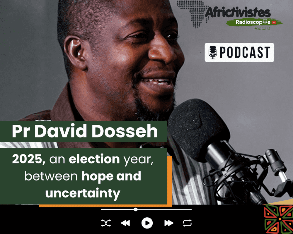 Radioscopie AfricTivistes – EPISODE 1 – 2025: an electoral year of hope and uncertainty