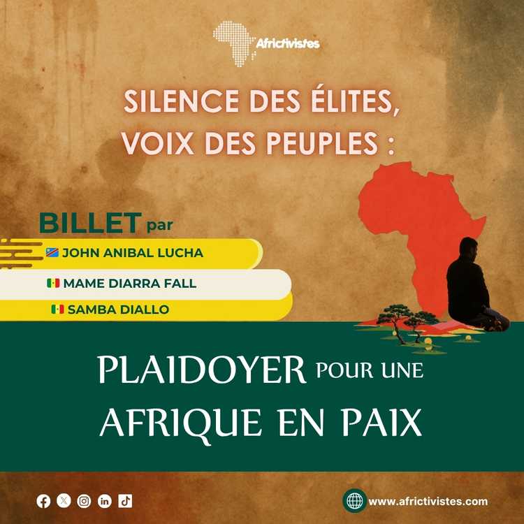 SILENCE DES ÉLITES, VOIX DES PEUPLES : PLAIDOYER POUR UNE AFRIQUE EN PAIX »
