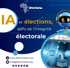 Intelligence artificielle et Élections: fiabilité et intégrité de l’Information en question !