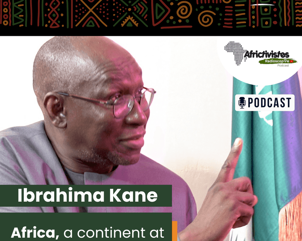 Radioscopie AfricTivistes – EPISODE 2 – Africa at a Crossroads